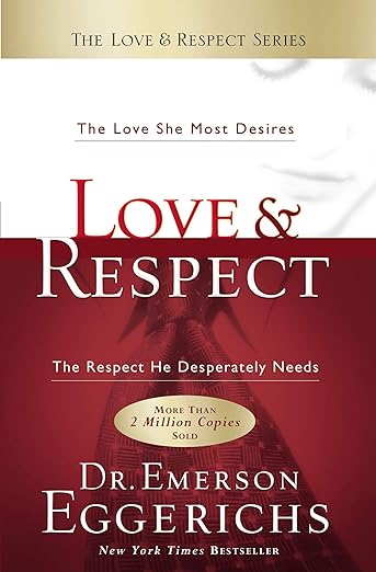 Love & Respect: The Love She most Desires/The Respect He Desperately Needs