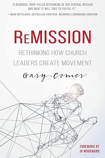 ReMission: Rethinking How Church Leaders Create Movement